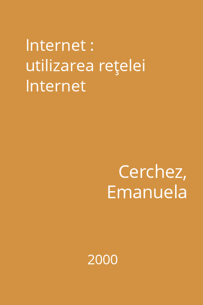 Internet : utilizarea reţelei Internet