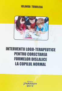 Intervenții logo-terapeutice pentru corectarea formelor dislalice la copilul normal