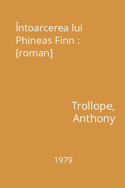 Întoarcerea lui Phineas Finn : [roman]