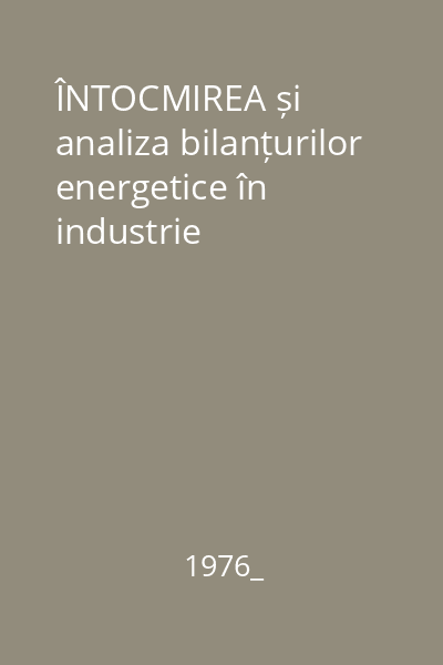 ÎNTOCMIREA și analiza bilanțurilor energetice în industrie