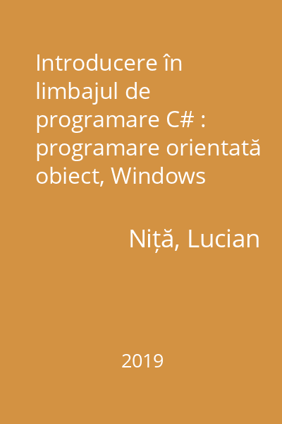Introducere în limbajul de programare C# : programare orientată obiect, Windows forms, aplicații