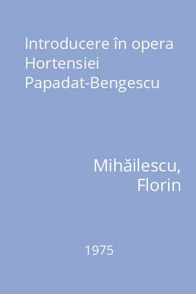 Introducere în opera Hortensiei Papadat-Bengescu