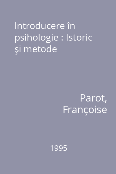Introducere în psihologie : Istoric şi metode