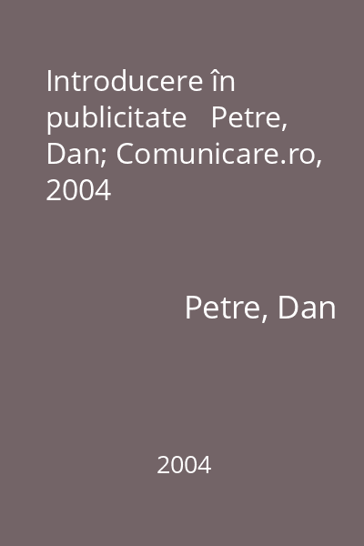 Introducere în publicitate   Petre, Dan; Comunicare.ro, 2004