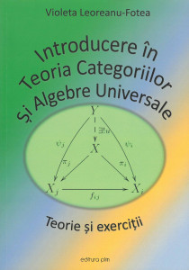 Introducere în teoria categoriilor şi algebre universale : teorie şi exerciţii