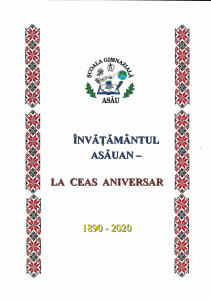 ÎNVĂȚĂMÂNTUL asăuan : la ceas aniversar : 1890-2020