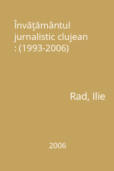 Învăţământul jurnalistic clujean : (1993-2006)