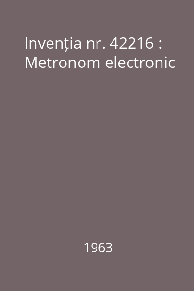 Invenția nr. 42216 : Metronom electronic