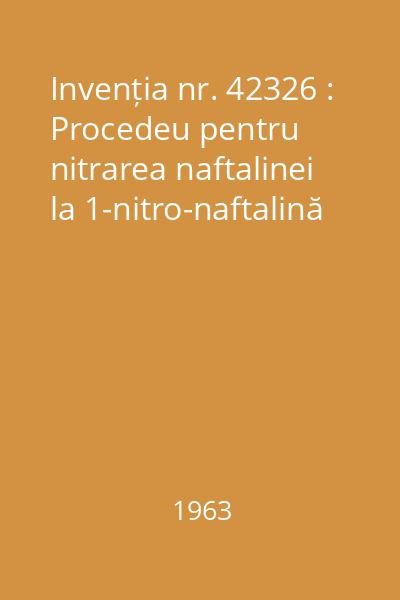 Invenția nr. 42326 : Procedeu pentru nitrarea naftalinei la 1-nitro-naftalină