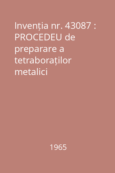 Invenția nr. 43087 : PROCEDEU de preparare a tetraboraților metalici