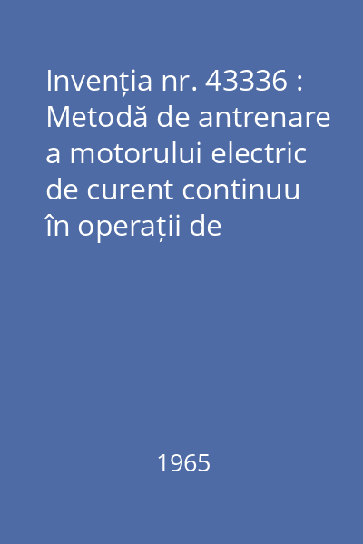 Invenția nr. 43336 : Metodă de antrenare a motorului electric de curent continuu în operații de rectificare a colectorului prin polizare