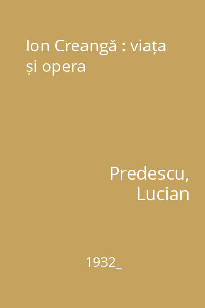 Ion Creangă : viața și opera
