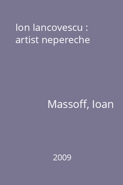 Ion Iancovescu : artist nepereche