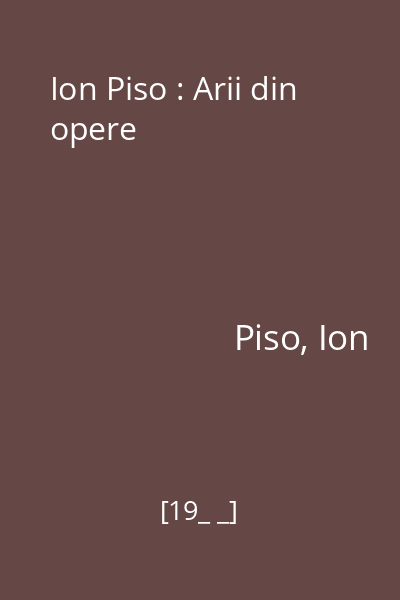 Ion Piso : Arii din opere
