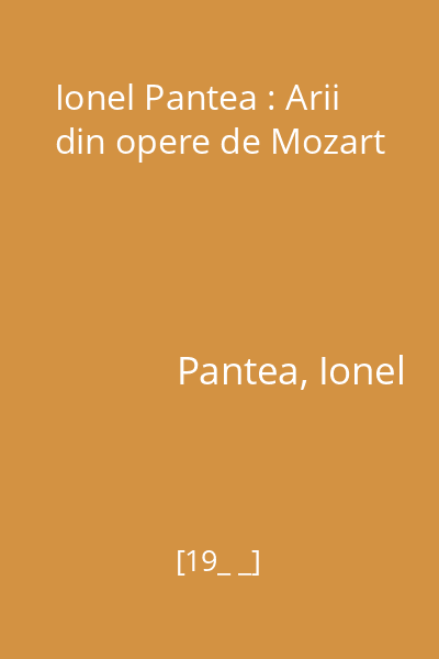 Ionel Pantea : Arii din opere de Mozart