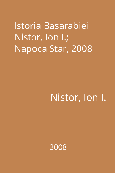 Istoria Basarabiei   Nistor, Ion I.; Napoca Star, 2008