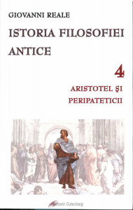 Istoria filosofiei antice Vol.4 : Aristotel şi peripateticii