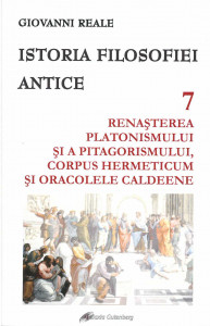 Istoria filosofiei antice Vol.7 : Renaşterea platonismului şi a pitagorismului, Corpus Hermeticum şi Oracolele caldeene