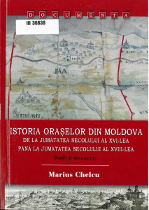 Istoria orașelor din Moldova de la jumătatea secolului al XVI-lea până la jumătatea secolului al XVIII-lea : studii și documente