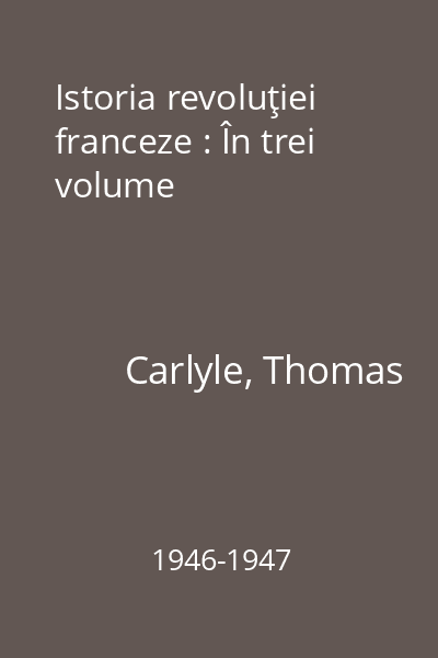 Istoria revoluţiei franceze : În trei volume
