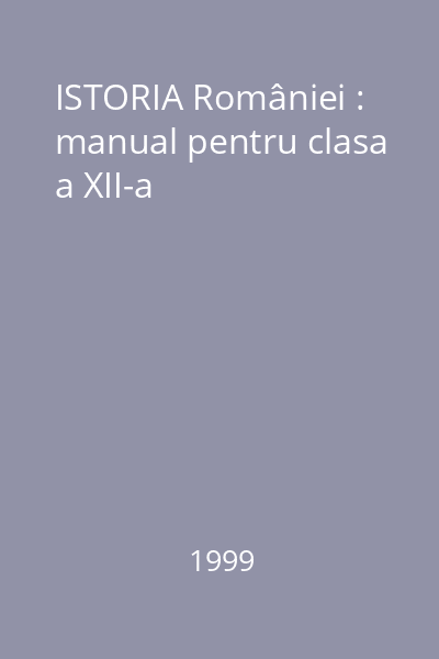 ISTORIA României : manual pentru clasa a XII-a