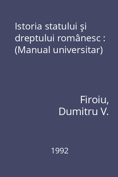 Istoria statului şi dreptului românesc : (Manual universitar)