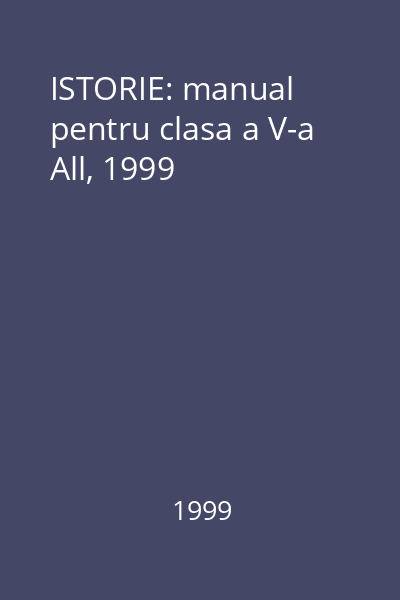 ISTORIE: manual pentru clasa a V-a All, 1999
