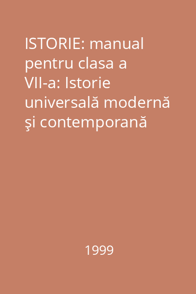ISTORIE: manual pentru clasa a VII-a: Istorie universală modernă şi contemporană Dumitrescu, Doru; Nemira, 1999