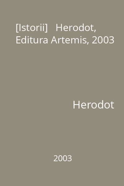 [Istorii]   Herodot, Editura Artemis, 2003