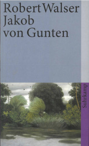 Jakob von Gunten : Ein Tagebuch