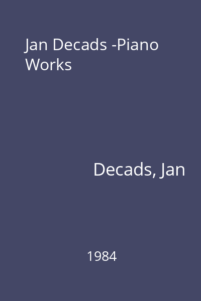 Jan Decads -Piano Works