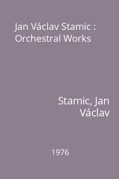 Jan Václav Stamic : Orchestral Works