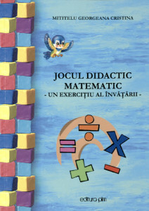 Jocul didactic matematic - un exercițiu al învățării