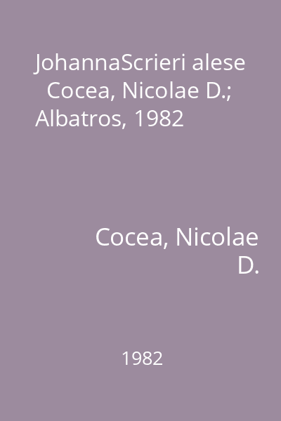 JohannaScrieri alese   Cocea, Nicolae D.; Albatros, 1982