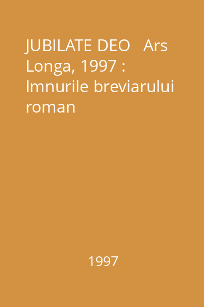 JUBILATE DEO   Ars Longa, 1997 : Imnurile breviarului roman