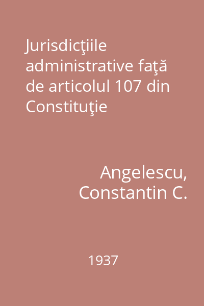Jurisdicţiile administrative faţă de articolul 107 din Constituţie