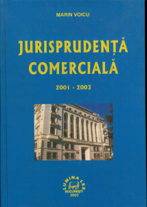 Jurisprudenţă comercială : Curtea Constituţională ; Curtea Supremă de Justiţie ; Curtea de Arbitraj Internaţional : 2001-2003