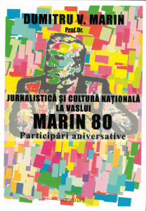 Jurnalistică și cultură națională la Vaslui - Marin 80 : participări aniversative