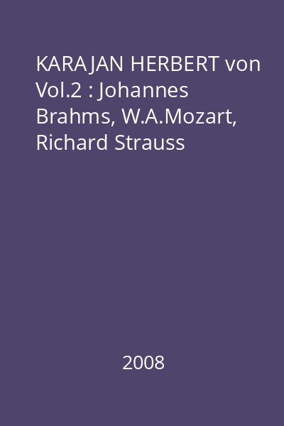 KARAJAN HERBERT von Vol.2 : Johannes Brahms, W.A.Mozart, Richard Strauss