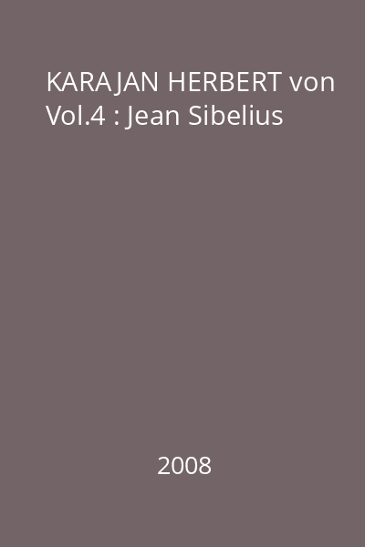 KARAJAN HERBERT von Vol.4 : Jean Sibelius