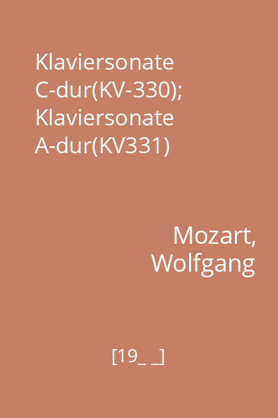 Klaviersonate C-dur(KV-330); Klaviersonate A-dur(KV331)