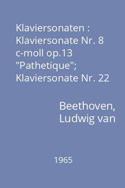 Klaviersonaten : Klaviersonate Nr. 8 c-moll op.13 "Pathetique"; Klaviersonate Nr. 22 F-dur op. 54; Klaviersonate Nr. 23 f-moll op. 57 "Appassionata"
