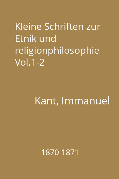 Kleine Schriften zur Etnik und religionphilosophie Vol.1-2