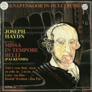 Knapnekoor in dulci Jubilo : Missa in tempore Belli (Paukenmis); Trio's Voor Fluit, Viool en Cello