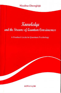 Knowledge and the Streams of Quantum Consciousness : A Practical Guide to Quantum Psychology