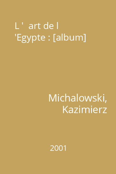 L '  art de l 'Egypte : [album]