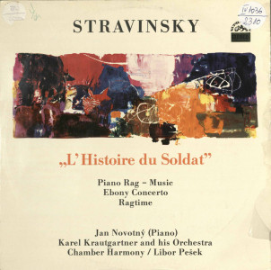 L' Histoire du Soldat (Suite from the ballet on the text by C.F. Ramuz) : Piano Rag-Music; Ebony Concerto Ragtime for 11 instruments