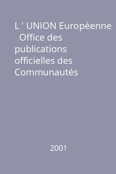 L ' UNION Européenne   Office des publications officielles des Communautés européennes, 2001 : poursuite de l 'elargissement