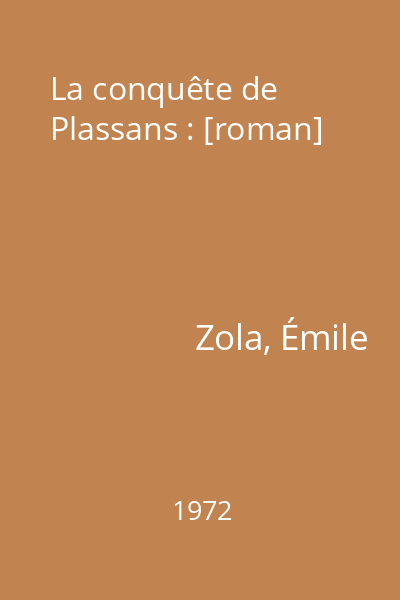 La conquête de Plassans : [roman]