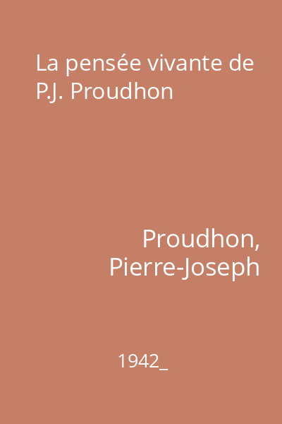 La pensée vivante de P.J. Proudhon